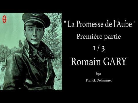 Romain GARY  " La Promesse de l'Aube " Première partie. 1/3