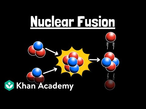 Nuclear fusion | Physics | Khan Academy
