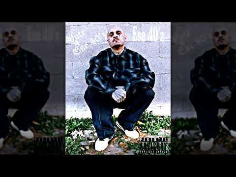 Ese 40'z - Alley Cholo