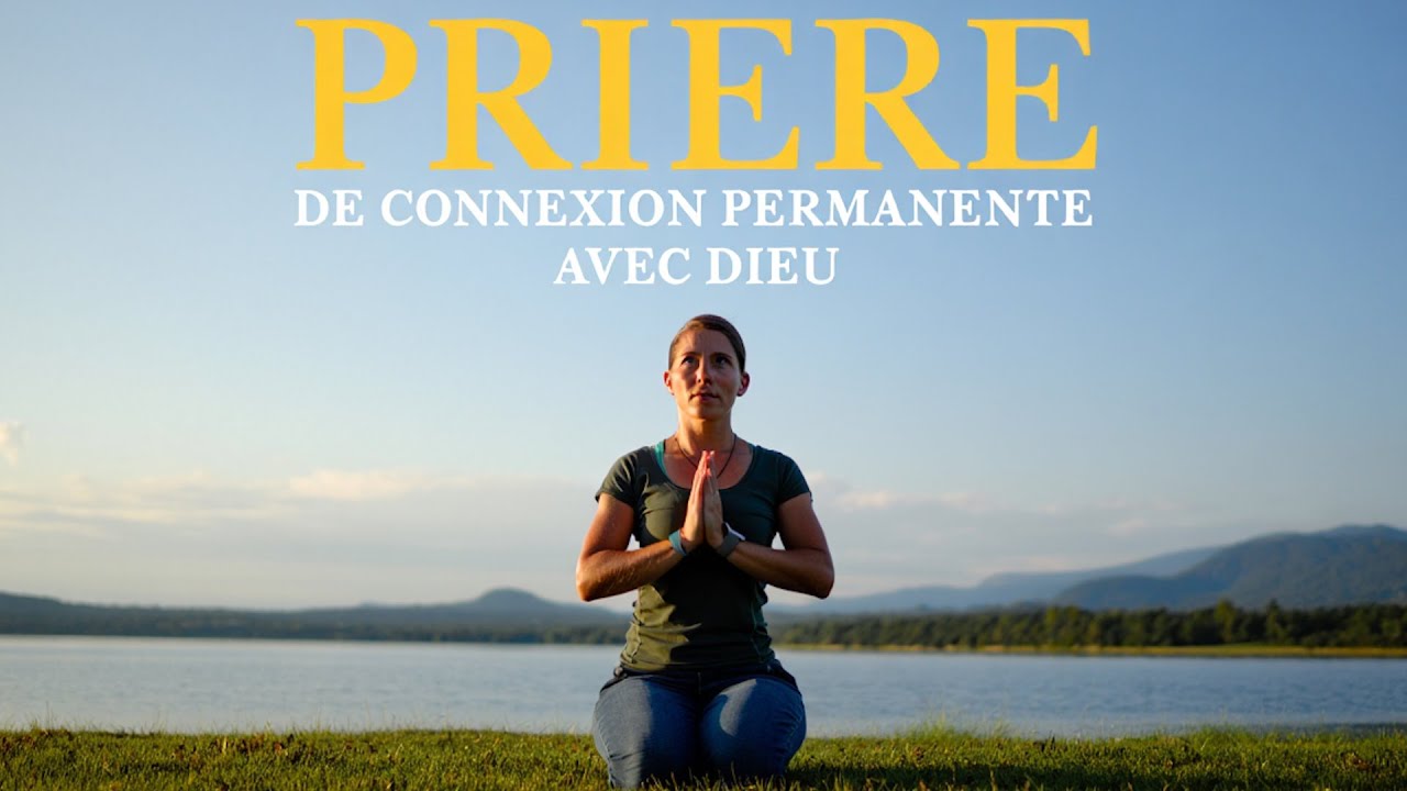 🙏 Prière Puissante pour Ressentir Dieu dans Chaque Instant de Votre Vie