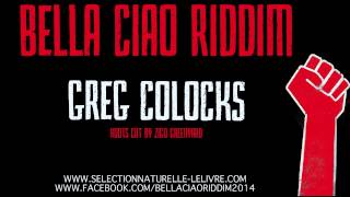 Greg (Colocks) Bella Ciao Riddim