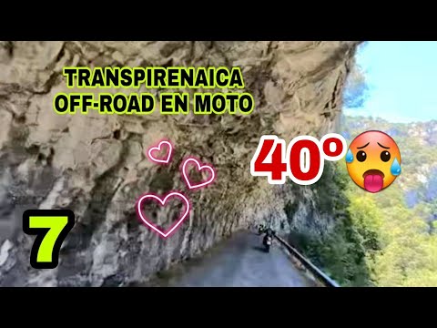 7⛰️🥵Transpirenaica off road a 40º 🥵 Buscando la sombra De Castejon a Isaba