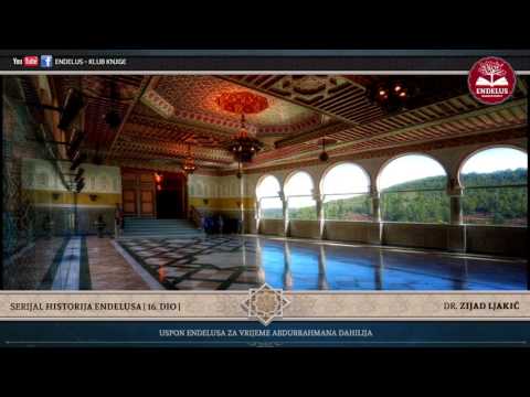 HISTORIJA ENDELUSA #16 / Uspon Endelusa za vrijeme Abdurrahmana Dahilija - dr. Zijad Ljakić