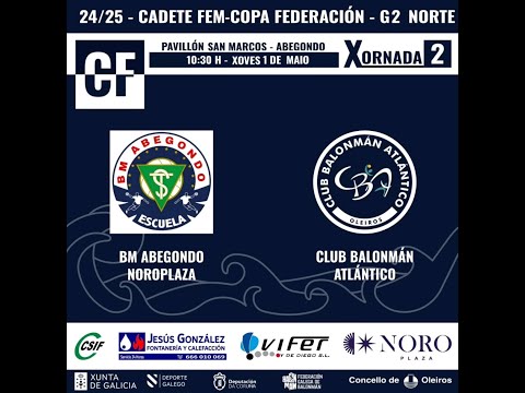 Balonmano Cadete Fem - Copa Federación - BM Abegondo Noroplaza - CB Atlántico - 1 de mayo de 2025