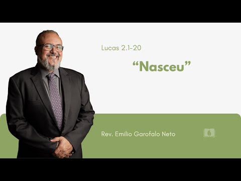 Luke 2.1-20 - He was born - Rev. Emilio Garofalo Neto