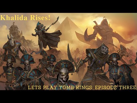 Khalida Rises: Enemies on all fronts! Varda Plays Tomb Kings: Episode 3