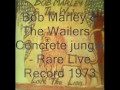 Bob Marley The Wailers Concrete Jungle Rare Live Record 1973