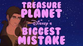 Treasure Planet - Disneys Biggest Mistake