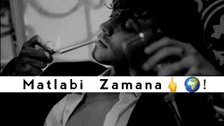 😏 Matlabi Zamana 🌍 Attitude Shayari Status For Whatsapp | Matlabi Duniya 😏 Status | Gazab Alfaz