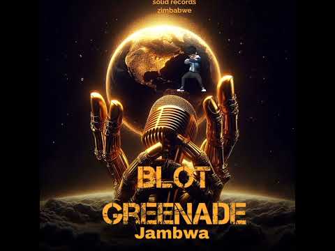 Blot Grenade Jambwa (Official Audio)