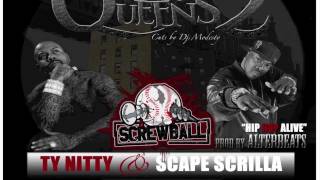 TY NITTY & SCAPE (SCREWBALL) - HIP HOP ALIVE (Prod by ALTERBEATS) KINGS FROM QUEENS 2