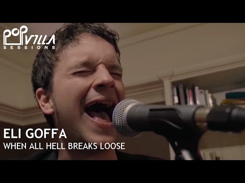 Eli Goffa - When all Hell Breaks Loose | Popvilla Sessions