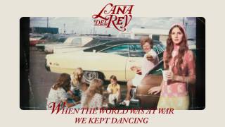 Lana Del Rey - When The World Was at War We Kept Dancing (Official Audio)