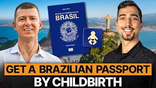 How to Give Birth in Brazil and Obtain Brazilian Citizenship for Your Family