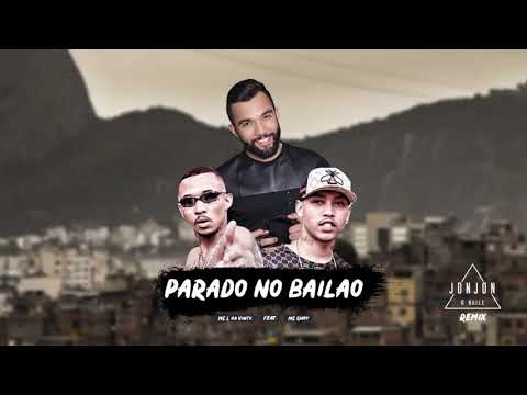 Mc L da Vinte feat Mc Gury - Parado no Bailão (Versão JonJon O Baile)