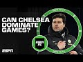 Mauricio Pochettino KNOWS Chelsea won't dominate games! - Craig Burley | ESPN FC