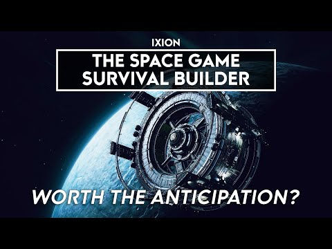 Ixion - The Space Survival Builder - Worth The Wait?