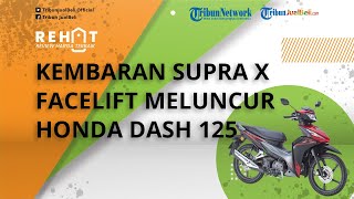 Motor Bebek Kembaran Honda Supra X Facelift Terbaru Meluncur, Intip Spesifikasi Honda Dash