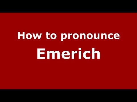 How to pronounce Emerich