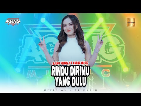 Ajeng Febria ft Ageng Music - Rindu Dirimu Yang Dulu (Official Live Music)