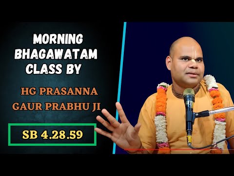 ISKCON ROHINI Morning Bhagawatam Class By HG Prasanna Gaur Prabhu Ji (S 4.28.59)