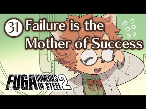 Fuga: Comedies of Steel 2 (Chapter 31) – Failure is the Mother of Success #Fuga2