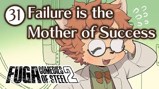 Fuga: Comedies of Steel 2 (Chapter 31) – Failure is the Mother of Success #Fuga2