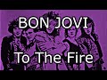 BON JOVI - To The Fire (Lyric Video)