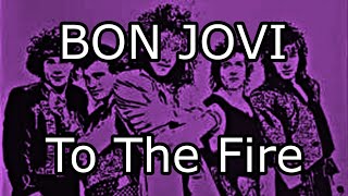 BON JOVI - To The Fire (Lyric Video)