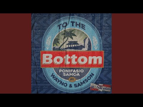 To the Bottom (feat. Wayno & Samson Sene)