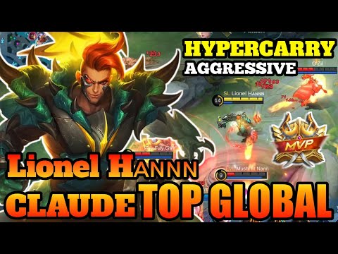 AGGRESIVE Claude Top Global by Lionel Hᴀɴɴɴ Gameplay [ HyperCarry ] - MLBB