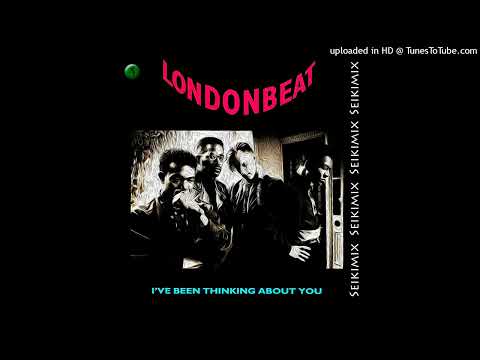 Londonbeat - Ive Been Thinking About You (Seikimix)