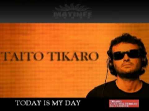 Tikaro & ferran feat. clarence - Today is my day