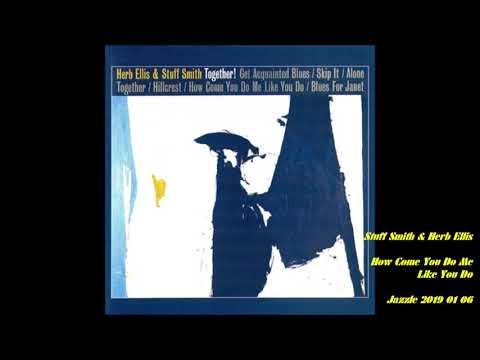 Herb Ellis & Stuff Smith – How Come You Do Me Like You Do