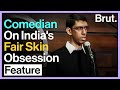 Comedian Trashes India's Fair Skin Obsession