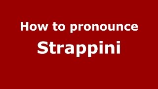 How to pronounce Strappini