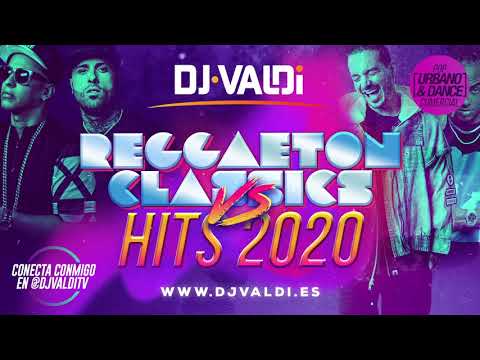 SESIÓN REGGAETON CLASSICS Vs HITS 2020 by DJ VALDI (Lo más del Perreo, Dembow y Latino)