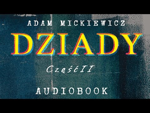 Dziady. Część druga. Adam Mickiewicz. Audiobook po polsku.