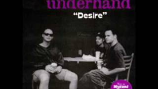 Underhand- Desire