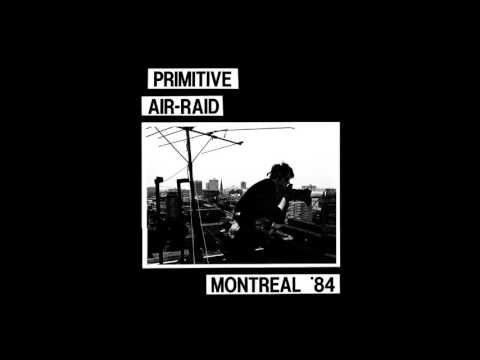 Primitive Air-Raid Montreal '84 Comp (full)