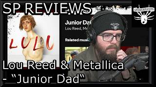 SP REVIEWS Lou Reed &amp; Metallica - Junior Dad (Song Review &amp; Analysis)