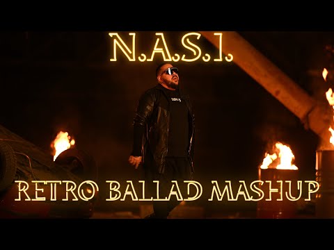 N.A.S.I. - RETRO BALLAD MASHUP