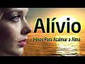 Louvor Oração Da Manhã Louvores Para Acalmar A Alma As Melhores Músicas Gospel Mais Tocadas 2022