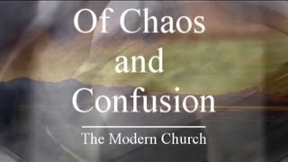 Of Chaos and Confusion: The Modern Church (Full Film)