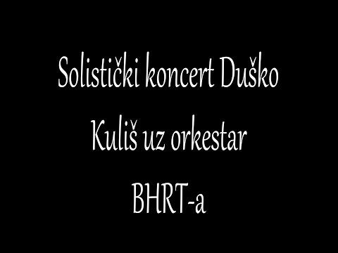 Solistički koncert Duško Kuliš uz orkestar BHRT-a
