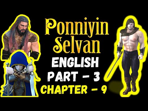 Ponniyin Selvan English AudioBook PART 3: CHAPTER 9 | Ponniyin Selvan English Google Translate