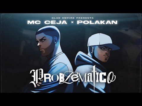 MC CEJA & POLAKAN - PROBLEMATICO (VIDEO OFICIAL)