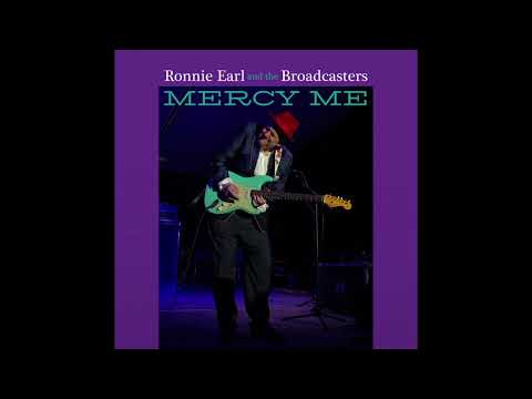Ronnie Earl & The Broadcasters - Mercy Me (Full Album) 2022