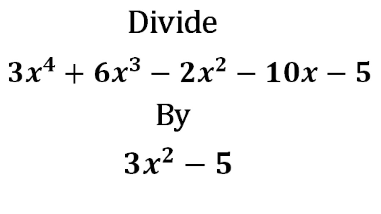 Divide 3x4+6x3-2x2-10x-5 By 3x2-5