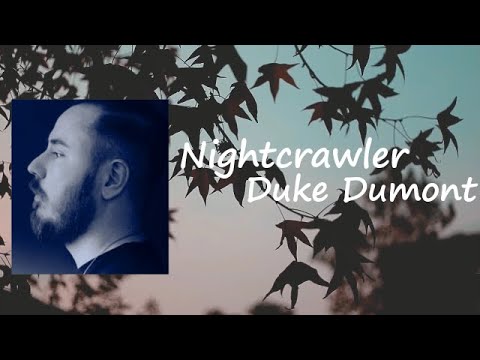 Duke Dumont, Say Lou Lou - Nightcrawler Lyrics